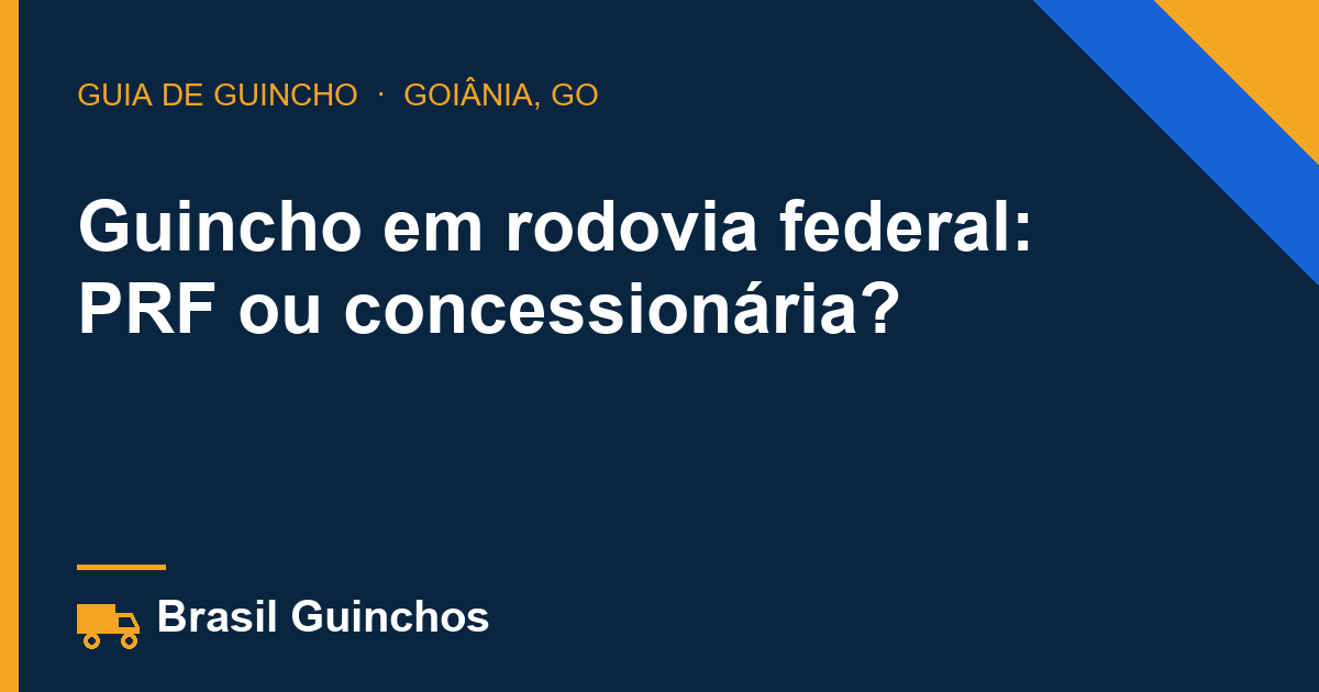 Guincho em rodovia federal: PRF ou concessionária?