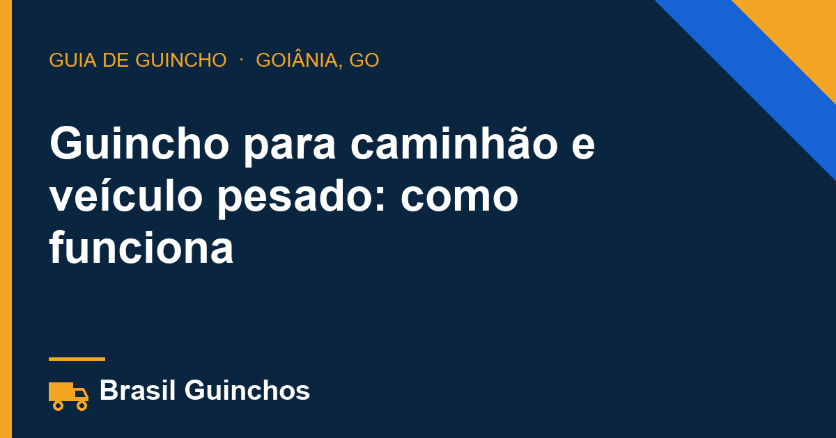 Guincho para caminhão e veículo pesado: como funciona