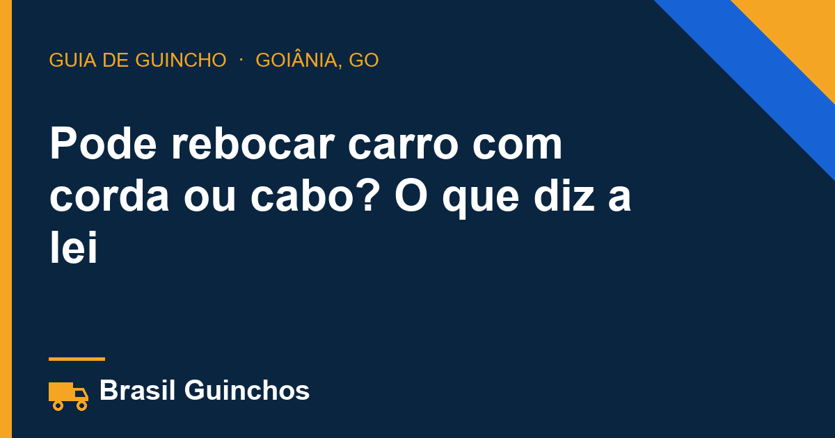 Pode rebocar carro com corda ou cabo? O que diz a lei